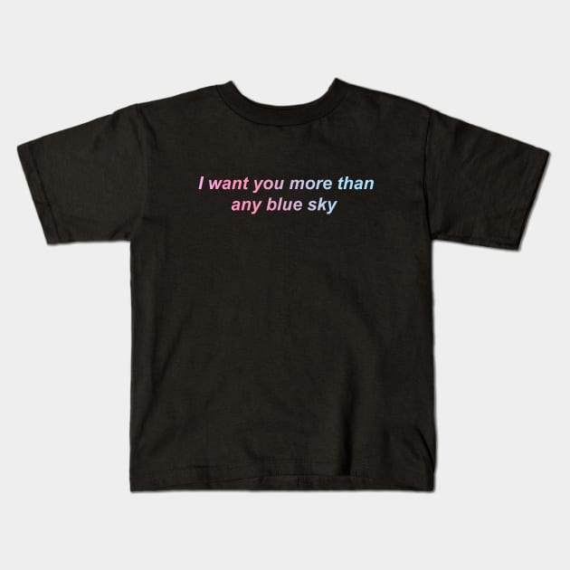 I want you more than any blue sky - Weathering With You Kids T-Shirt by koolpingu